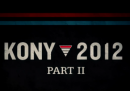 Kony 2012, seconda parte
