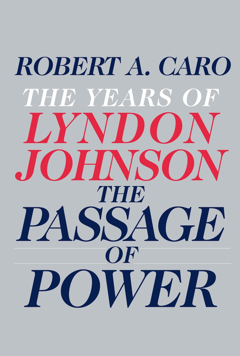 The Passage of Power - The Years of Lyndon Johnson