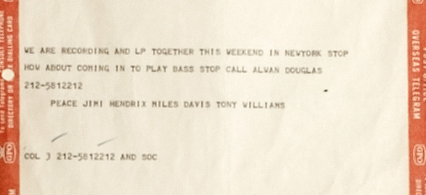 This image made available by Hard Rock International Friday, May 10, 2013, shows a telegram addressed to Paul McCartney and the reply. Fans of the late trumpet and guitar masters have long known that Miles Davis and Jimi Hendrix had been making plans to record together in the year before Hendrix's sudden death in 1970. But less attention has been paid to the bass player they were trying to recruit: Paul McCartney, who was busy with another band at the time. This tantalizing detail about the super group that never was Ã³ jazz standout Tony Williams would have been on drums Ã³ is contained in an oft-overlooked telegram that Hendrix sent to McCartney at The Beatles' Apple Records in London on Oct. 21, 1969. "We are recording and LP together this weekend," it says, complete with a typographical error. "How about coming in to play bass stop call Alan Douglas 212-5812212. Peace Jimi Hendrix Miles Davis Tony Williams." The telegram, advising McCartney to contact producer Douglas if he could make the session, has been part of the Hard Rock Cafe memorabilia collection since it was purchased at auction in 1995. Still it has only generated attention in recent months with the successful release of "People, Hell &amp; Angels," expected to be the last CD of Hendrix's studio recordings. (AP Photo/Hard Rock Cafe)