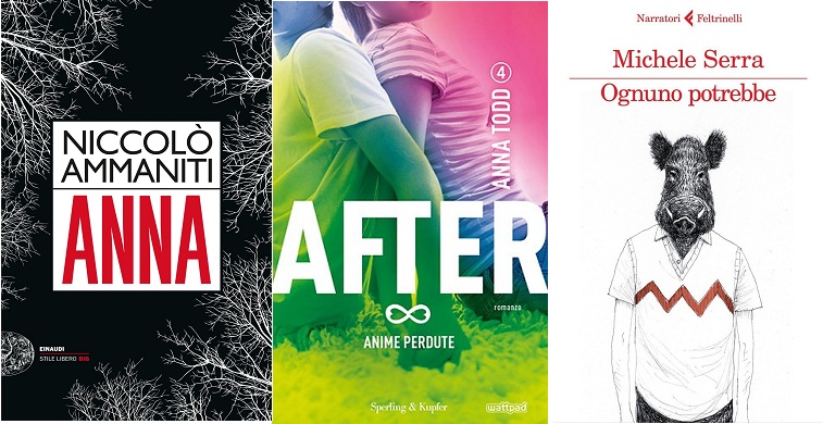 Le copertine di "Anna" di Niccolò Ammaniti, "Anime perdute. After: 4" di Anna Todd e "Ognuno Potrebbe" di Michele Serra.