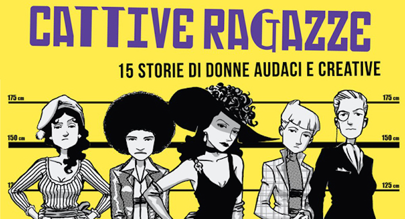 La copertina di Cattive ragazze, graphic novel di Assia Petricelli e Sergio Riccardi pubblicato da Sinnos