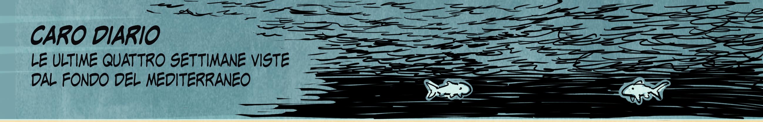 Le ultime quattro settimane viste dal fondo del mediterraneo