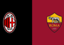 Milan-Roma in streaming e in diretta TV