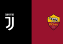 Juventus-Roma: come vederla in streaming e in diretta TV