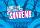 L'ineluttabile podcast del Post su Sanremo
