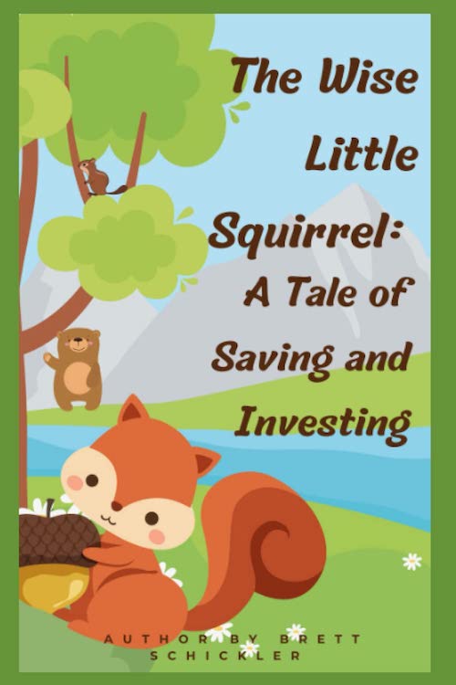 La copertina di “The Wise Little Squirrel: A Tale of Saving and Investing” di Brett Schickler