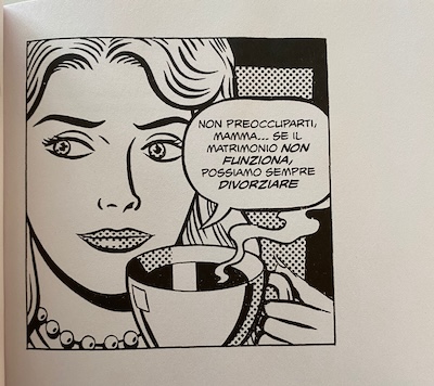 Una vignetta del libro che raffigura, in stile pop, una ragazza che dice «Non preoccuparti mamma... se il matrimonio non funziona possiamo sempre divorziare»